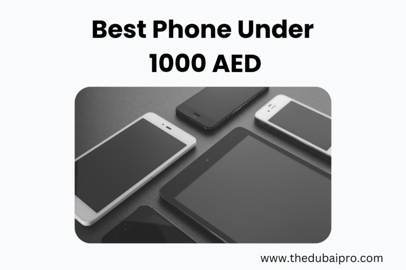 Best Phone Under 1000 AED