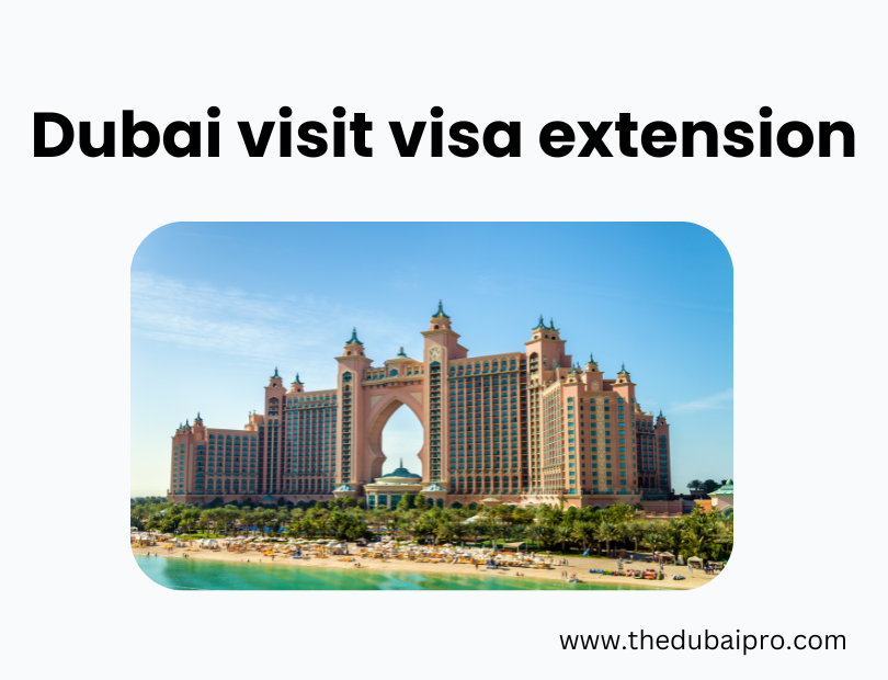 Dubai visit visa extension.