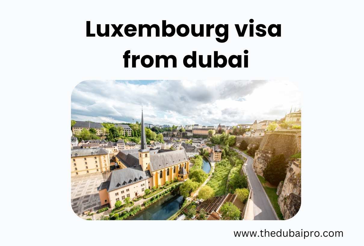 Luxembourg visa from dubai