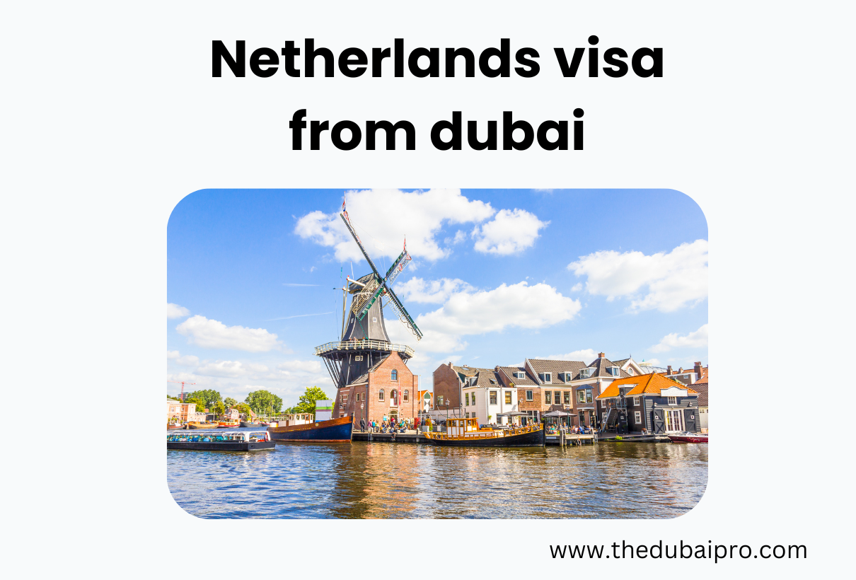 Netherlands visa from dubai