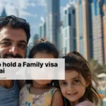 How to hold a Family visa in Dubai