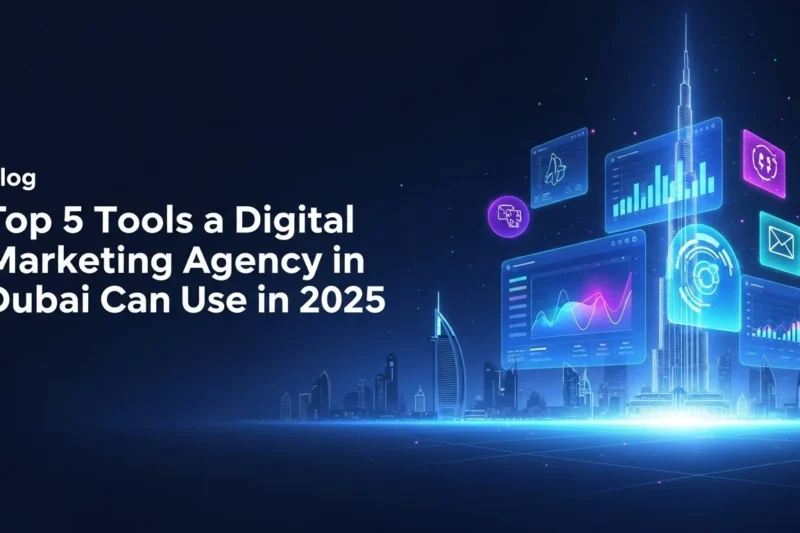 top 5 tools a digital marketing agency can use in dubai