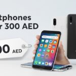 Best Smartphone Under 300 AED in UAE (2025 Guide)